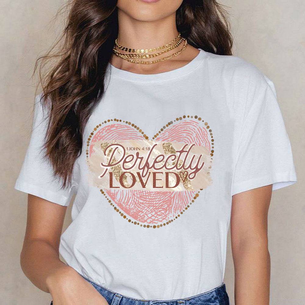 Perfectly Loved Christian T-Shirt