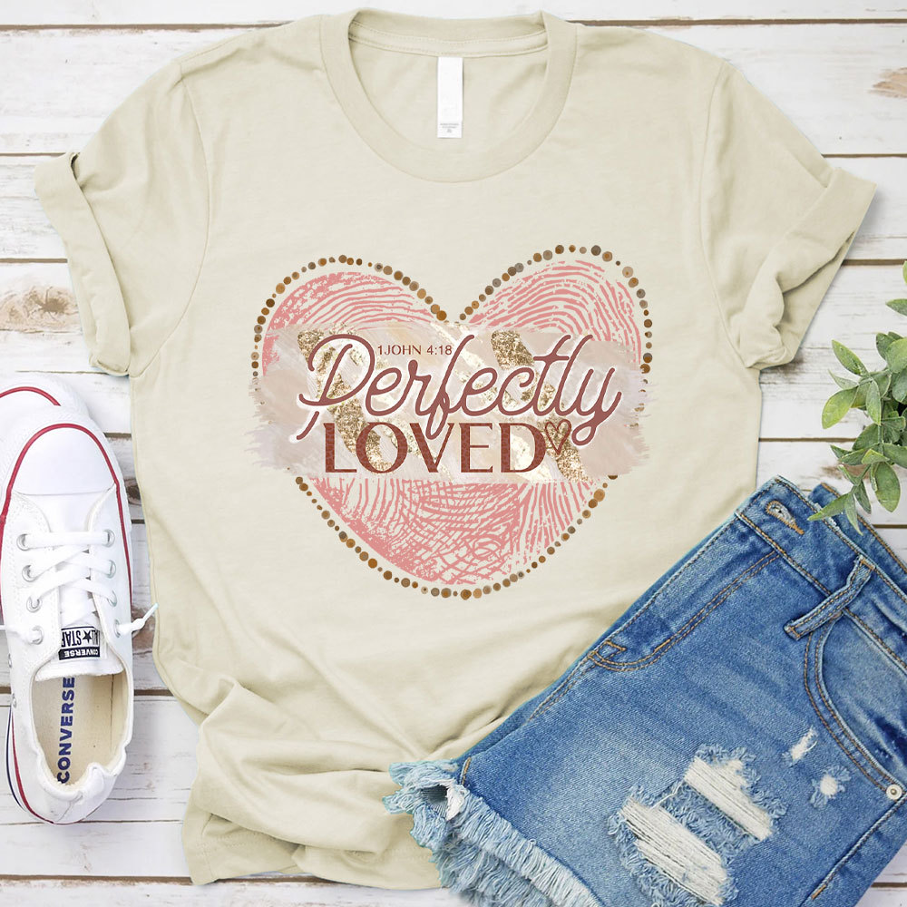 Perfectly Loved Christian T-Shirt