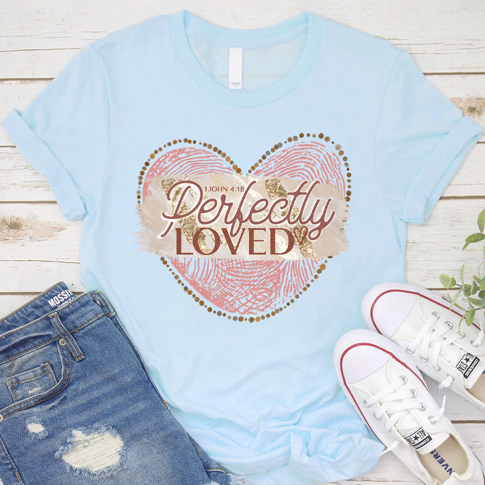 Perfectly Loved Christian T-Shirt