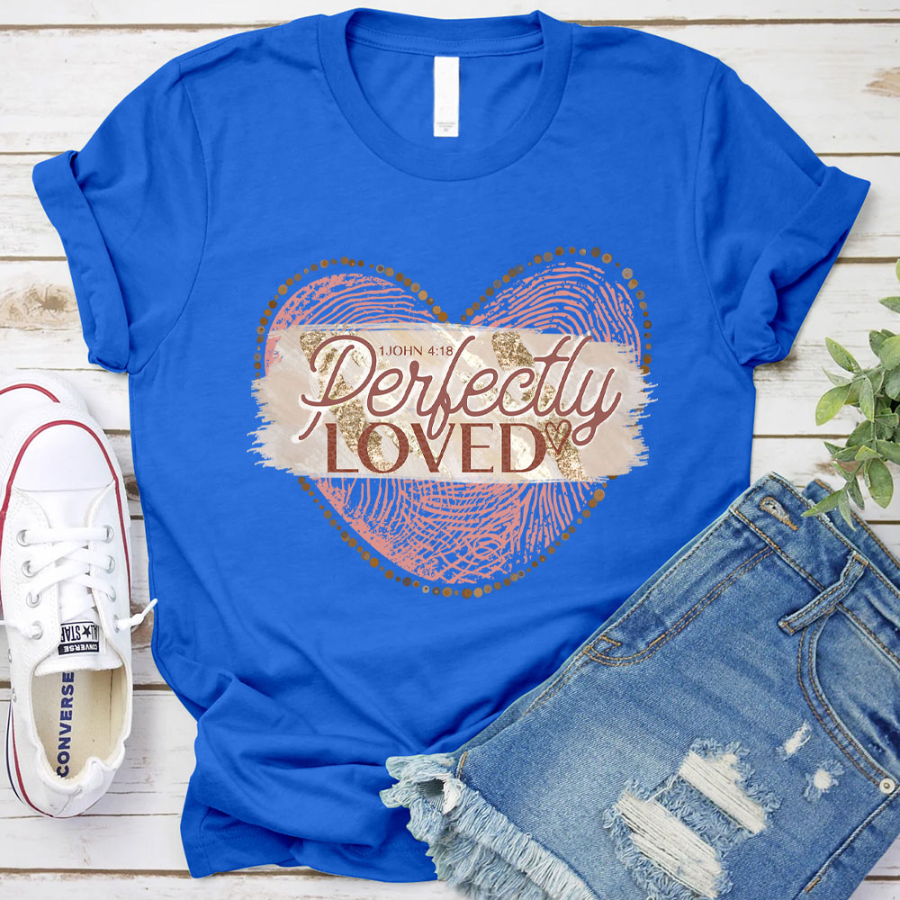 Perfectly Loved Christian T-Shirt