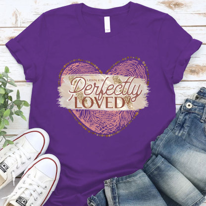 Perfectly Loved Christian T-Shirt