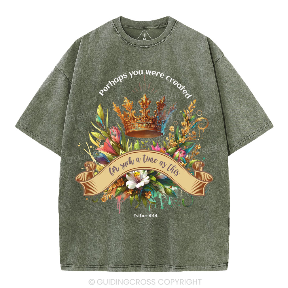 Perhaps You Were Created For Such A Time As This Christian Washed T-Shirt