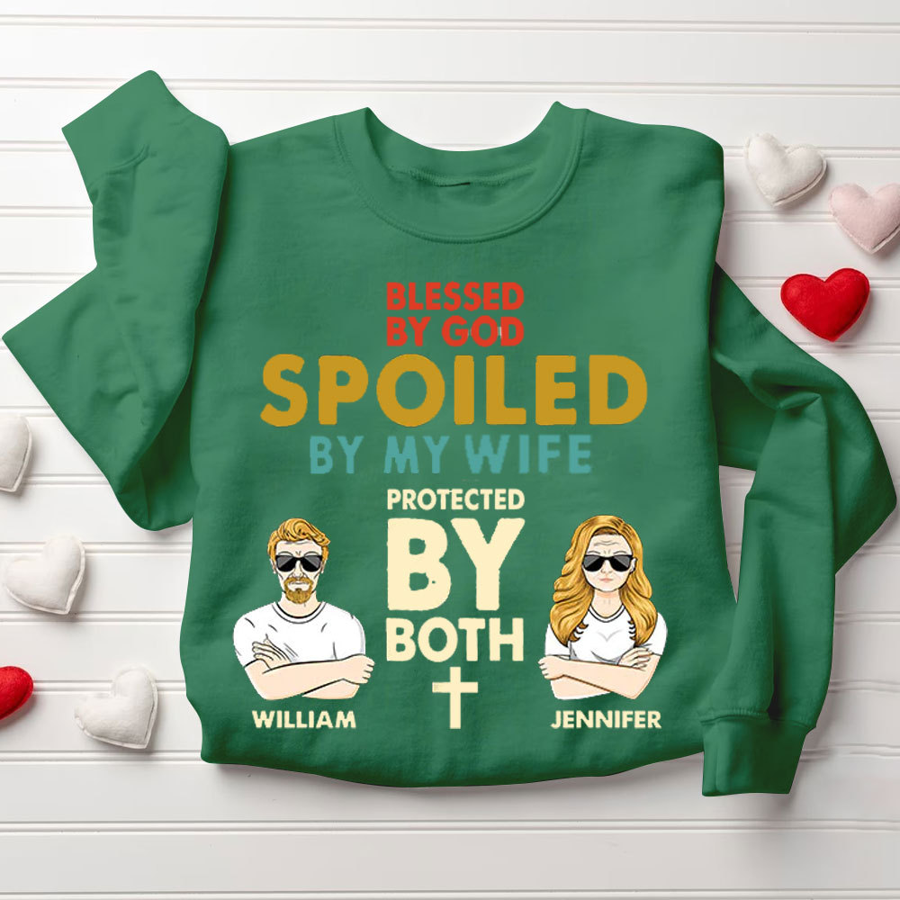 Personalized Blessed By God Spoled By My Wife& Husband Protected By Both Christian Couple Sweatshirt