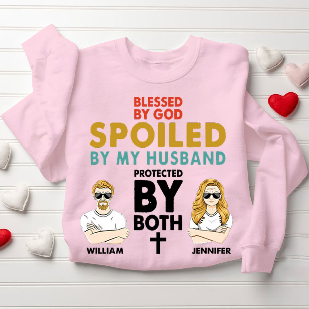 Personalized Blessed By God Spoled By My Wife& Husband Protected By Both Christian Couple Sweatshirt