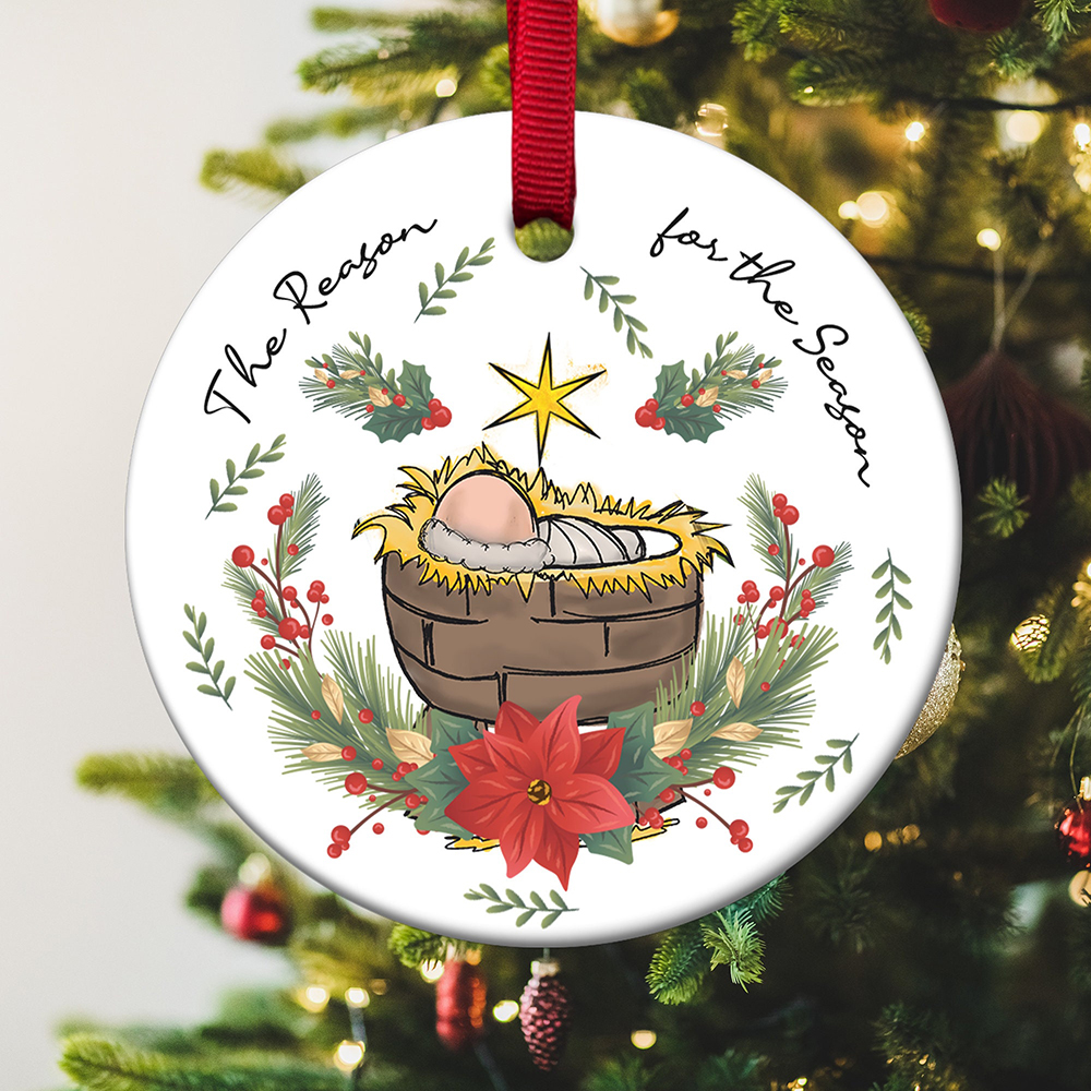 The reason For The Season Christmas Ornament
