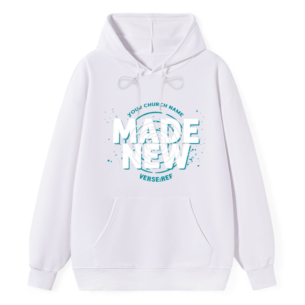 Personalized Church Name Made New Christian Hoodie