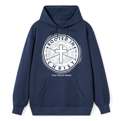 Personalized Church Name Rooted In Christ Colossians 2:7 Christian Hoodie