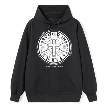 Personalized Church Name Rooted In Christ Colossians 2:7 Christian Hoodie