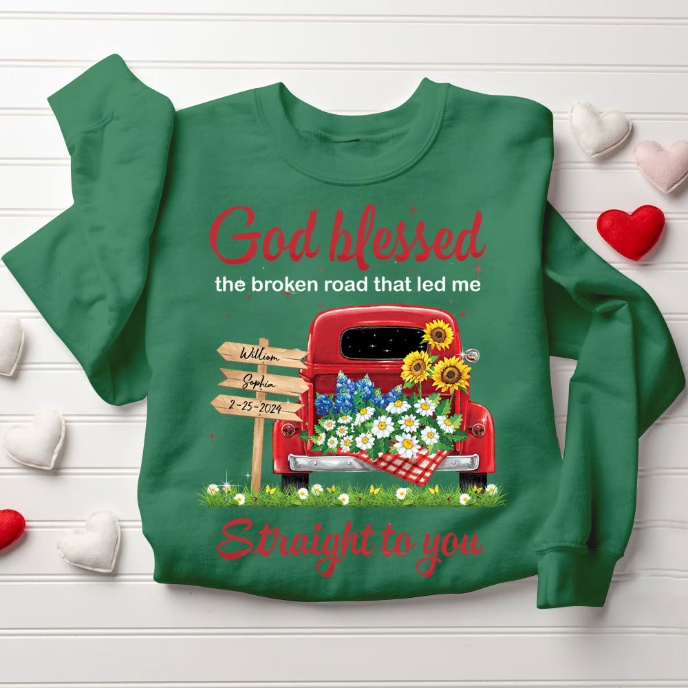Personalized God Blessed The Broken Road That Led Me Straight To You Christian Couple Sweatshirt