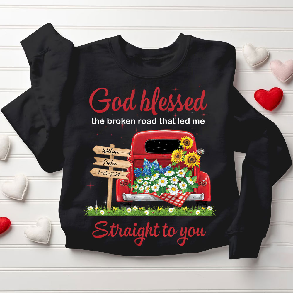Personalized God Blessed The Broken Road That Led Me Straight To You Christian Couple Sweatshirt