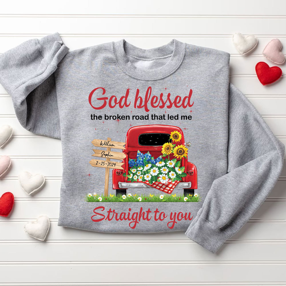 Personalized God Blessed The Broken Road That Led Me Straight To You Christian Couple Sweatshirt