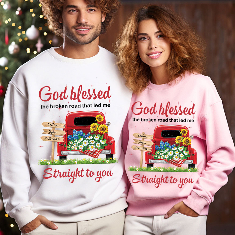 Personalized God Blessed The Broken Road That Led Me Straight To You Christian Couple Sweatshirt