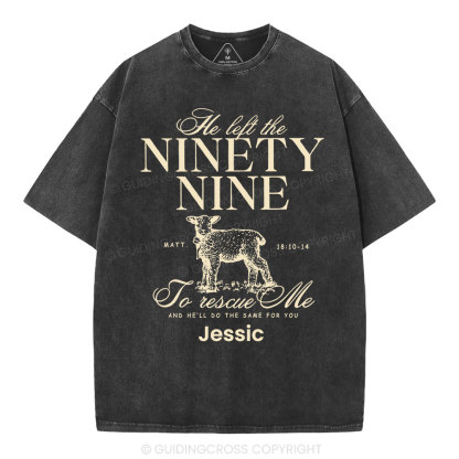 Personalized He Left The 99 To Rescues Me Christian Washed T-Shirt