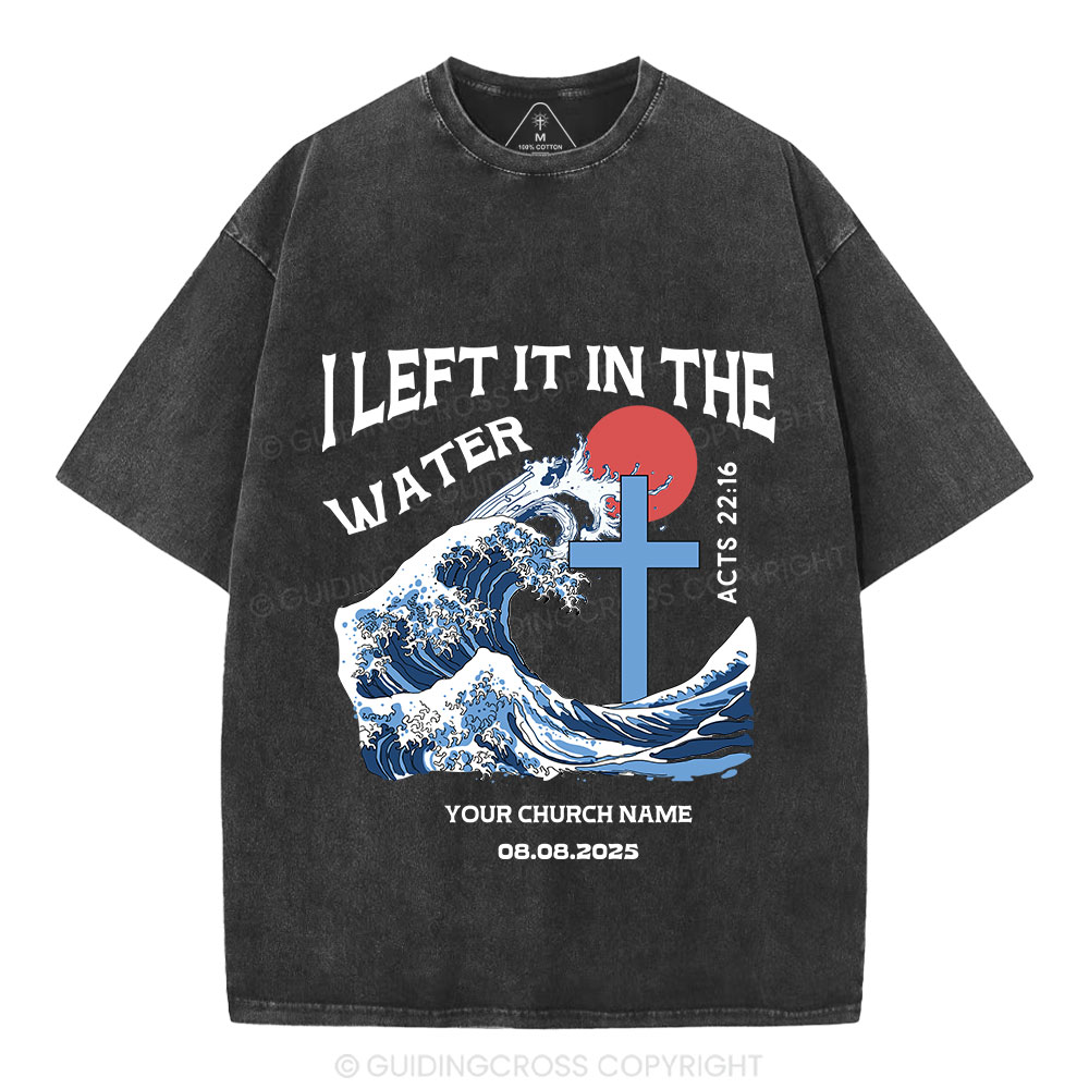 Personalized I Left It In The Water Christian Washed T-Shirt