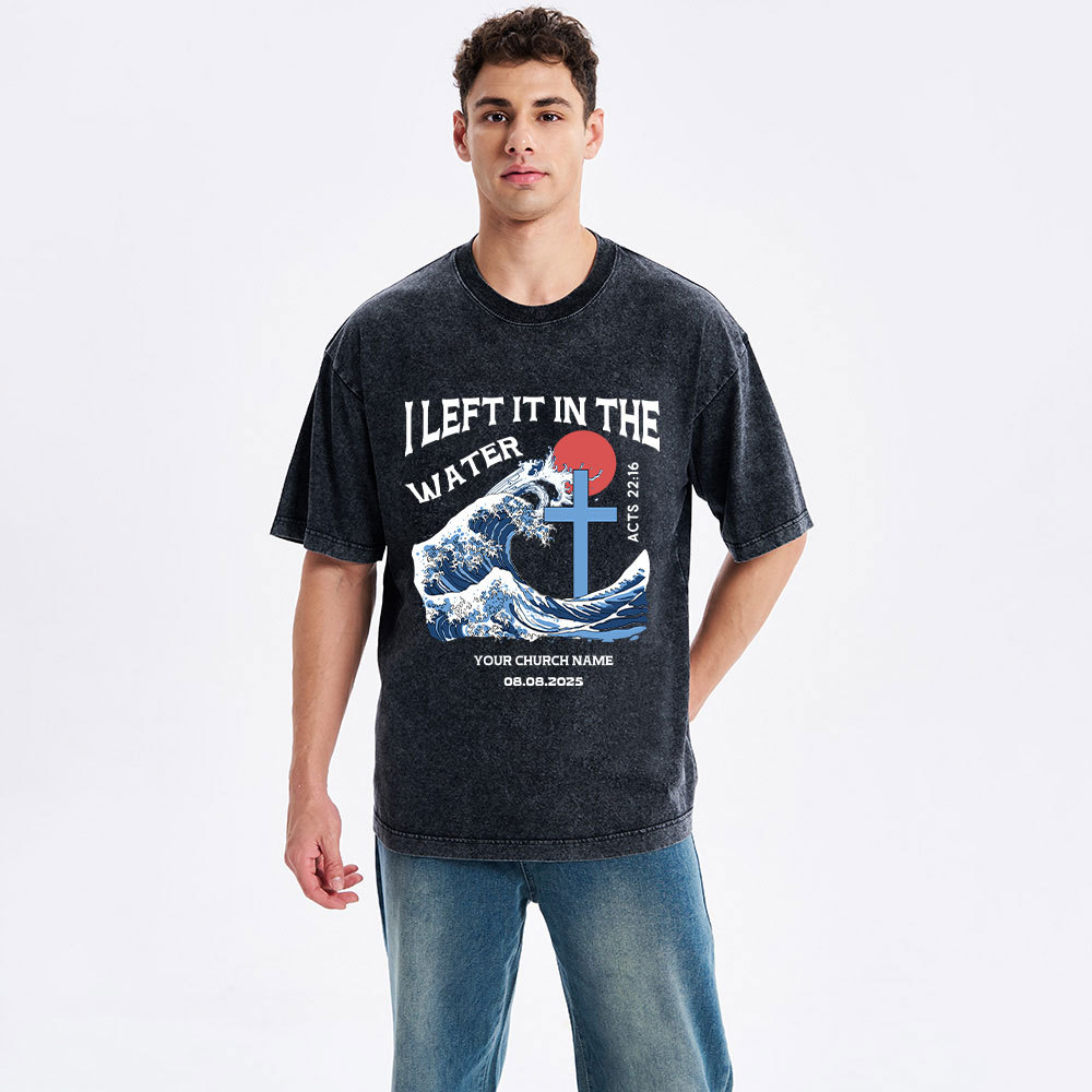 Personalized I Left It In The Water Christian Washed T-Shirt