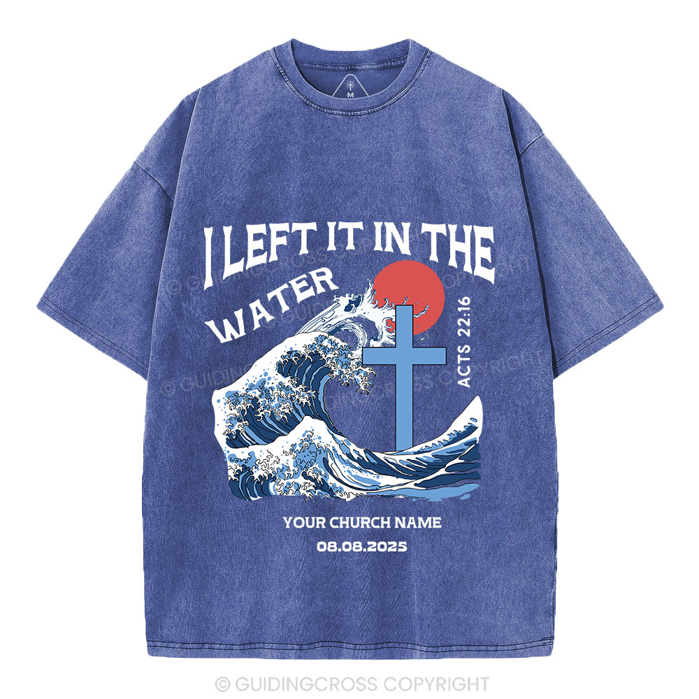 Personalized I Left It In The Water Christian Washed T-Shirt