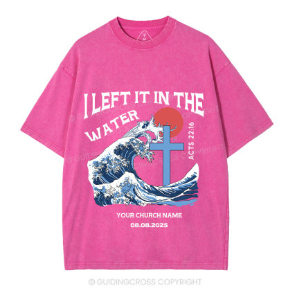 Personalized I Left It In The Water Christian Washed T-Shirt