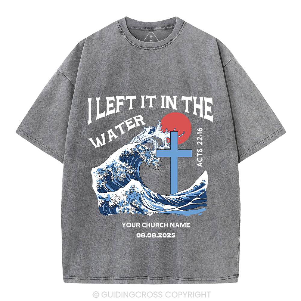 Personalized I Left It In The Water Christian Washed T-Shirt