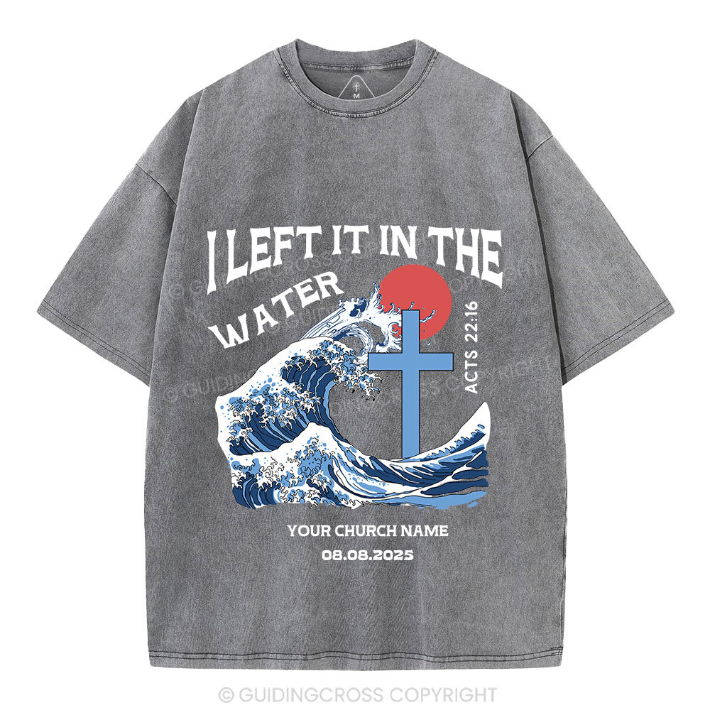 Personalized I Left It In The Water Christian Washed T-Shirt