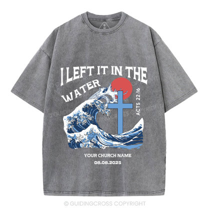 Personalized I Left It In The Water Christian Washed T-Shirt