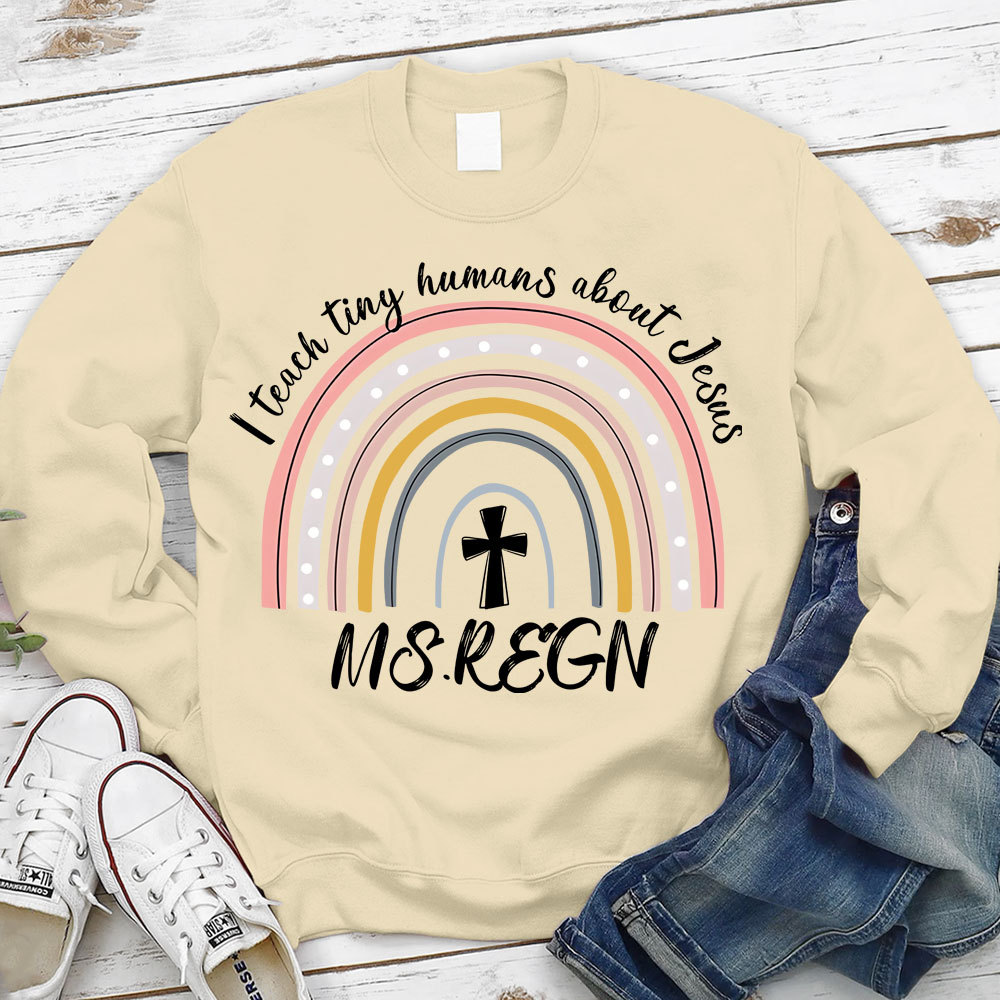 Personalized I Teach Tiny Humans About Jesus Sweatshirt