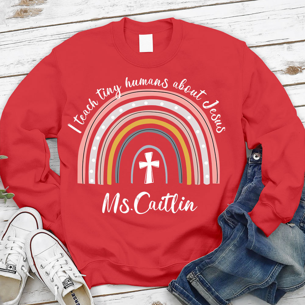 Personalized I Teach Tiny Humans About Jesus Sweatshirt