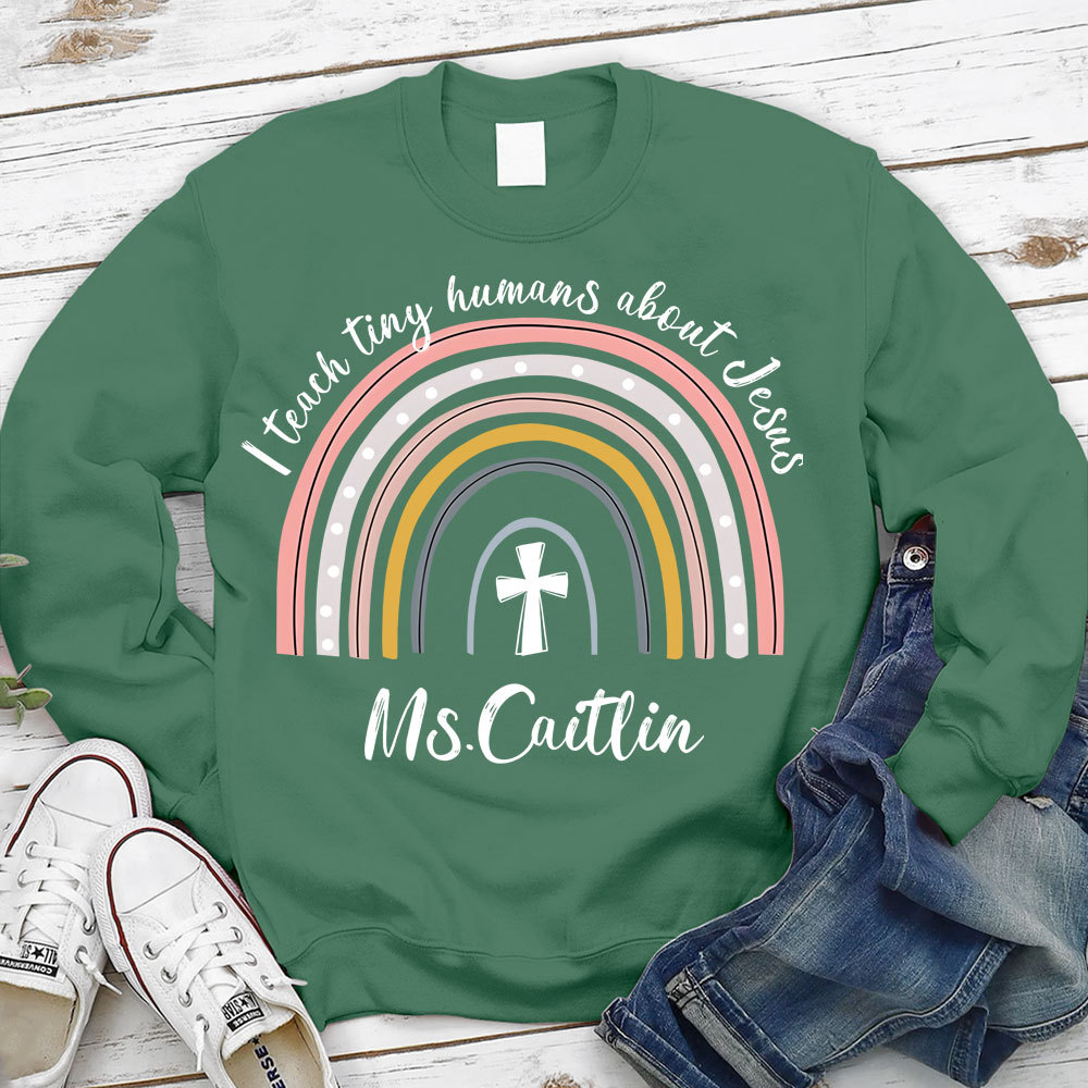 Personalized I Teach Tiny Humans About Jesus Sweatshirt