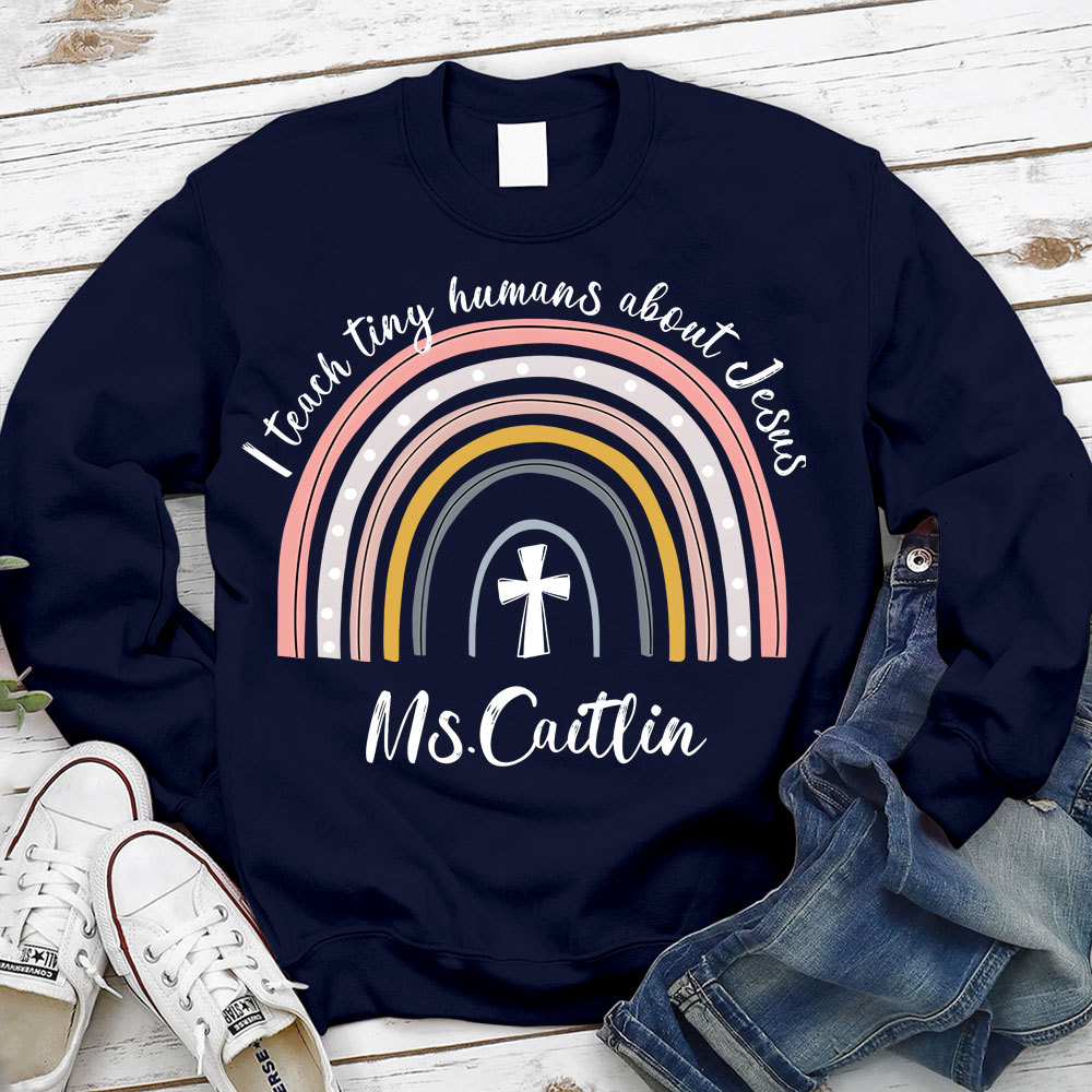 Personalized I Teach Tiny Humans About Jesus Sweatshirt
