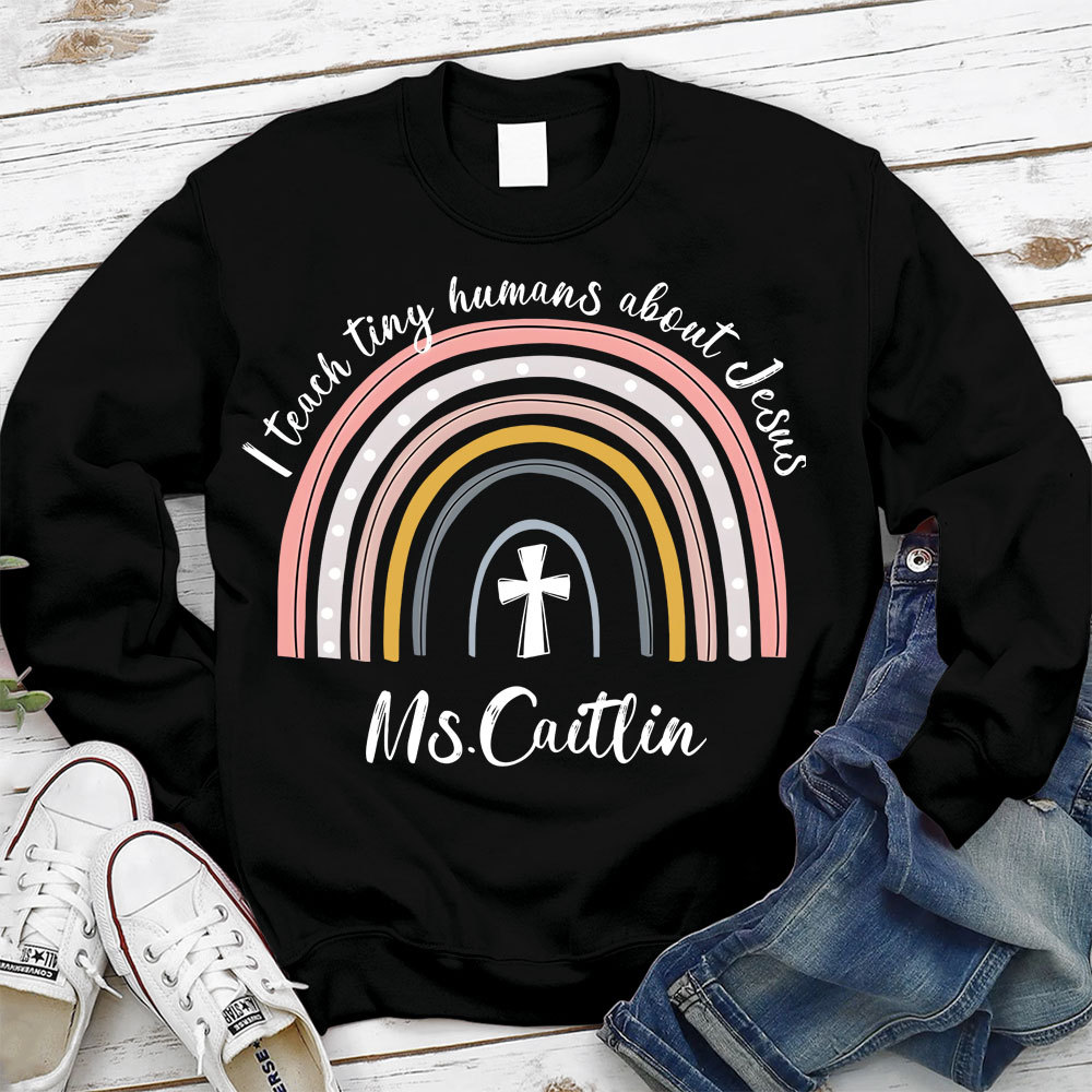 Personalized I Teach Tiny Humans About Jesus Sweatshirt