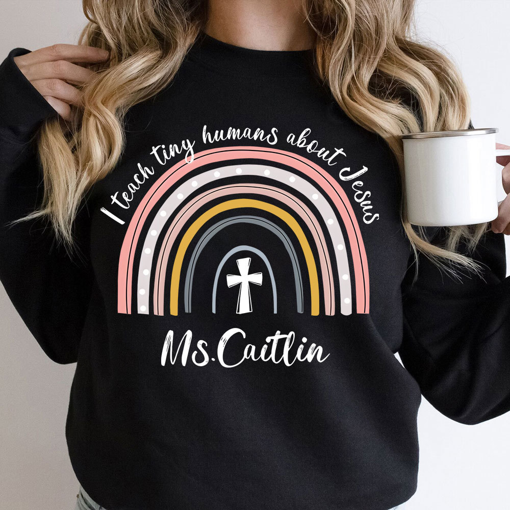 Personalized I Teach Tiny Humans About Jesus Sweatshirt