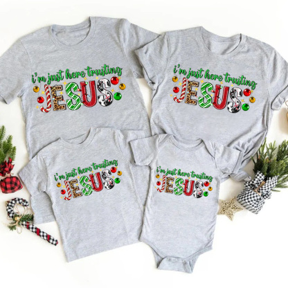Personalized I'm Just Here Trusting Jesus Family Matching Shirts