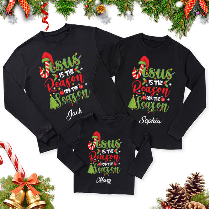 Personalized  Jesus Is The Reason For The Season Christian Christmas Family Matching Long Sleeve Shirts