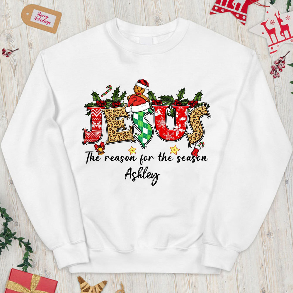 Personalized Jesus Is The Reason For The Season Christian Christmas Sweatshirt