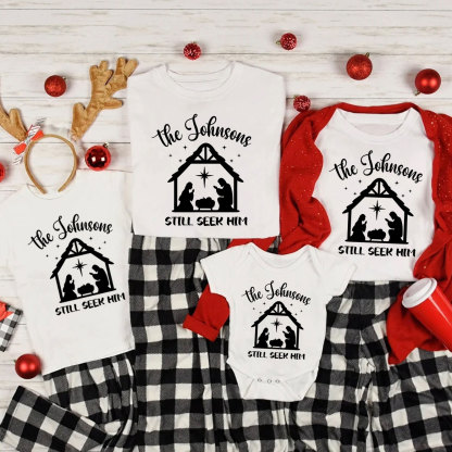 Personalized Still Seek Him Christmas Family Matching Shirts 