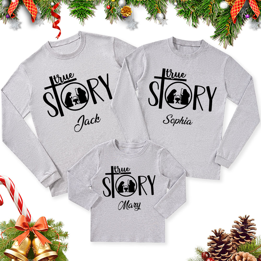 Personalized  True Story Christmas Family Matching Long Sleeve Shirts