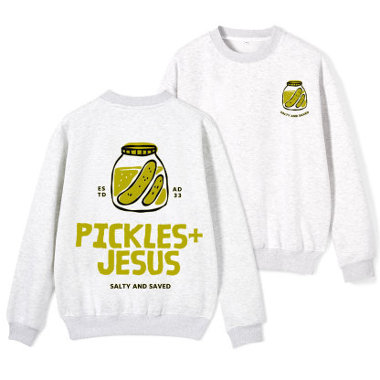 Pickles And Jesus Christian Fleece Sweatshirt