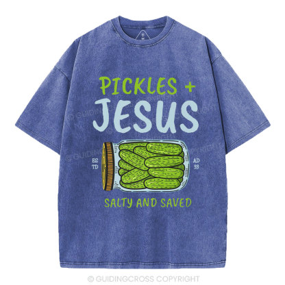Pickles And Jesus Salty And Saved Christian Washed T-Shirt