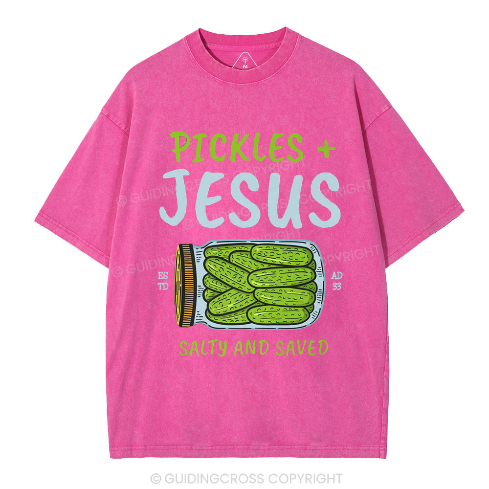 Pickles And Jesus Salty And Saved Christian Washed T-Shirt