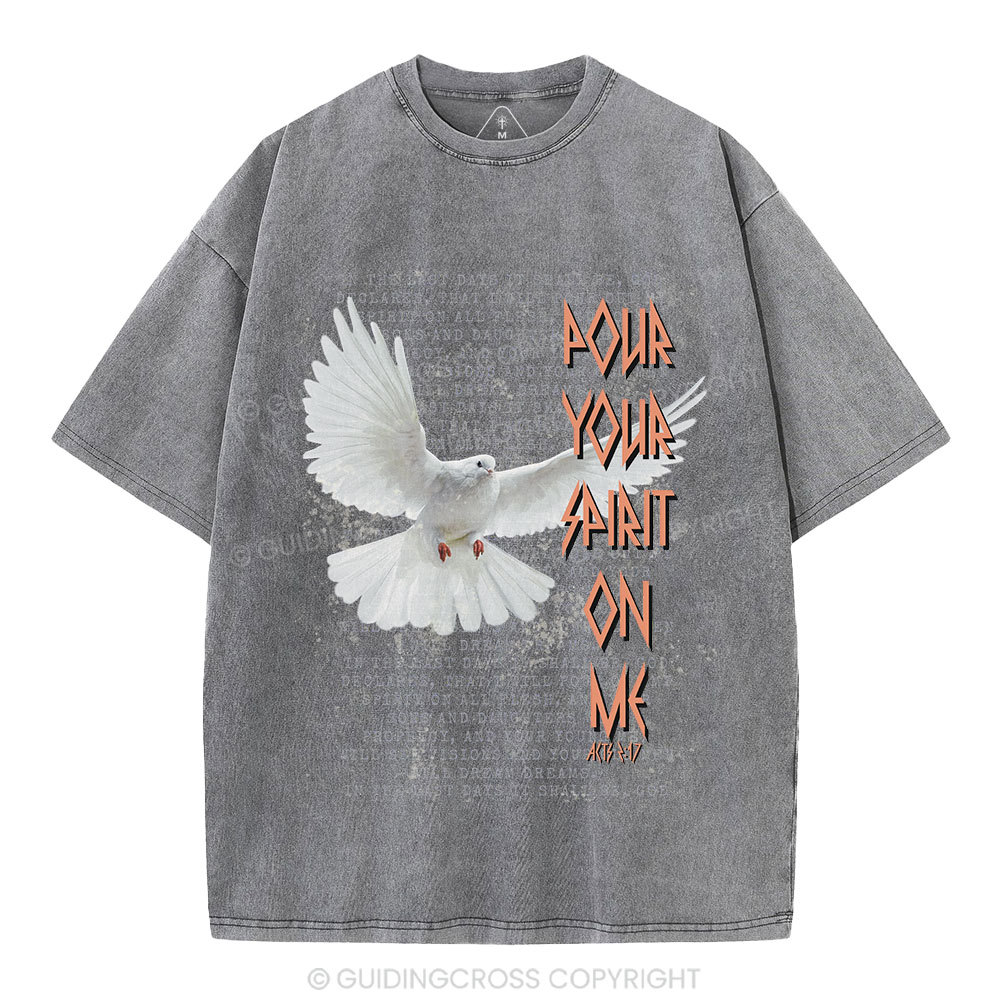 Pour Your Spirit On Me Christian Washed T-Shirt