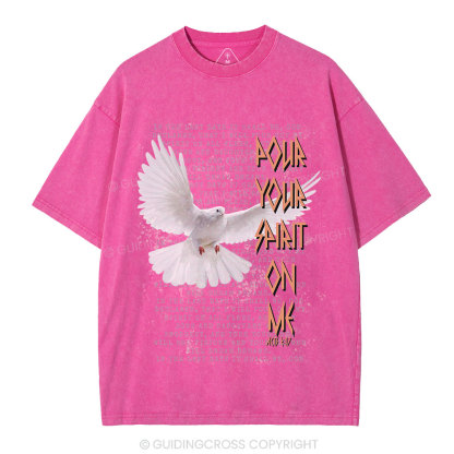 Pour Your Spirit On Me Christian Washed T-Shirt