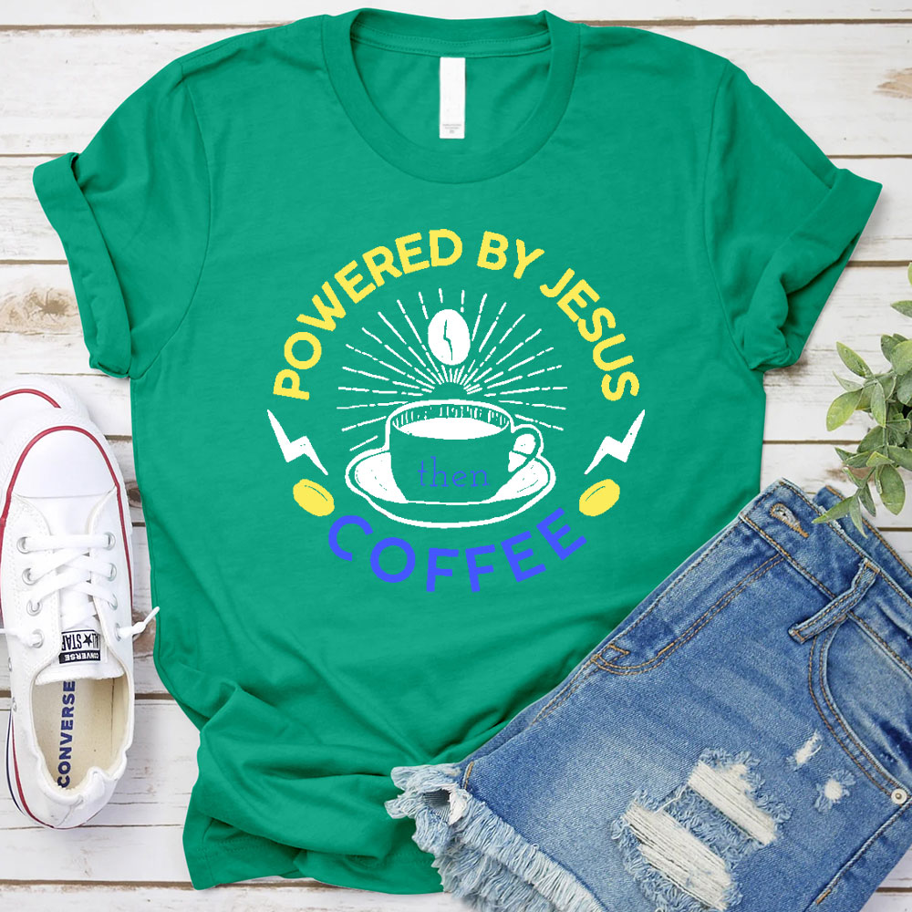 Powered By Jesus Then Coffee Christian T-Shirt