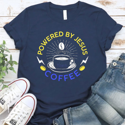 Powered By Jesus Then Coffee Christian T-Shirt