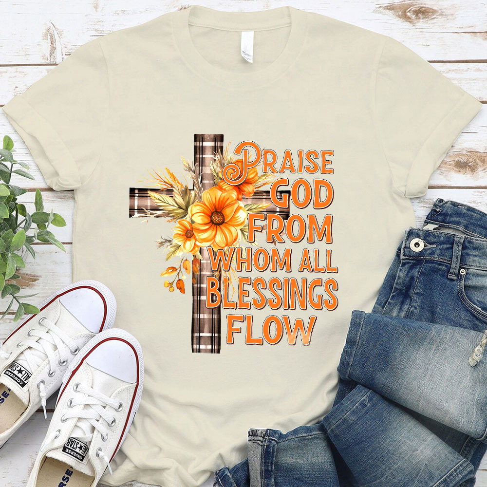 Praise God From Whom Blessing Flow T-Shirt