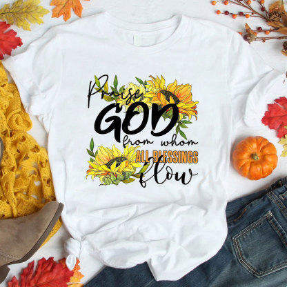 Praise God From Whom All Blessings Flow T-Shirt