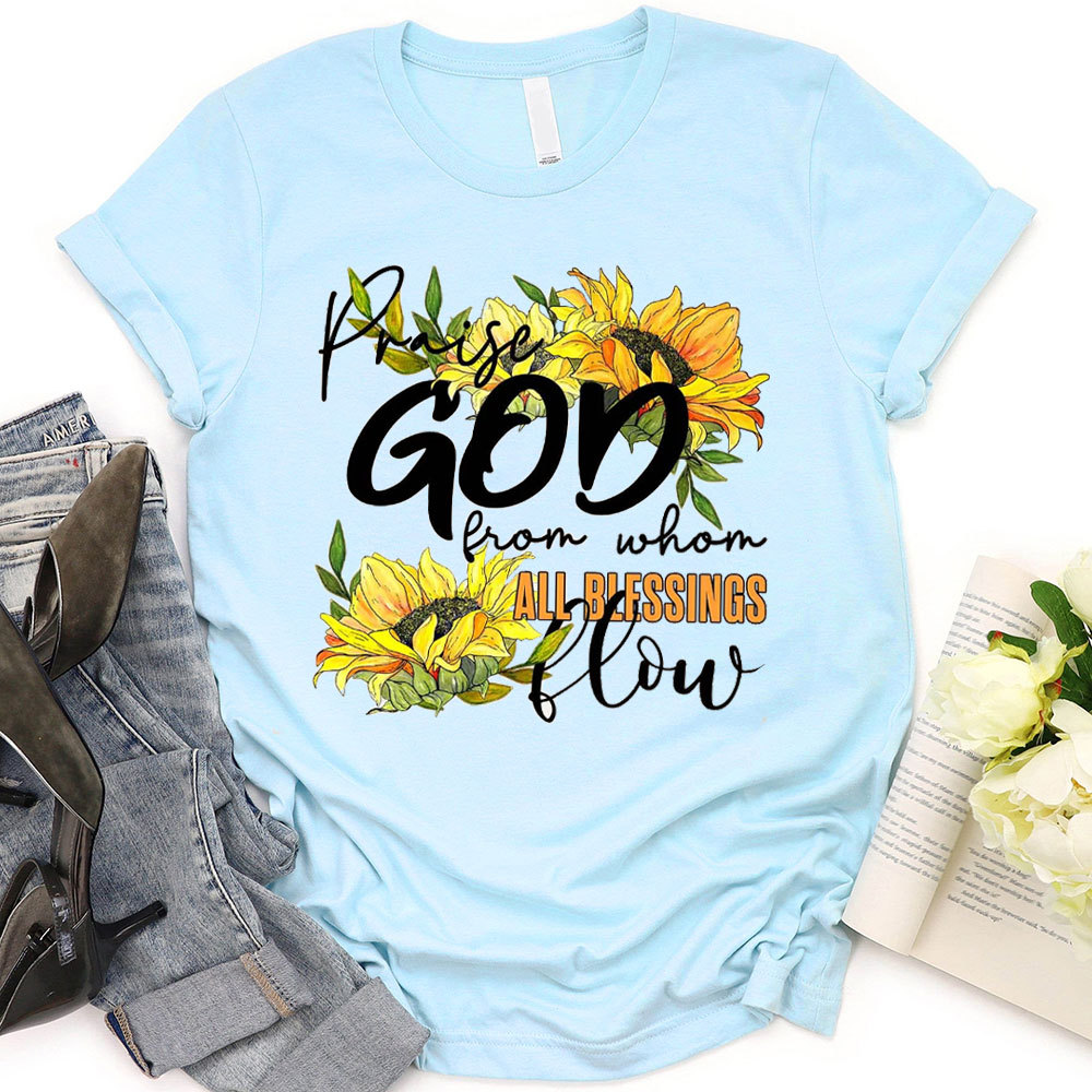 Praise God From Whom All Blessings Flow T-Shirt