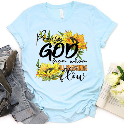 Praise God From Whom All Blessings Flow T-Shirt