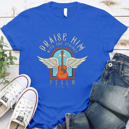 Praise Him With Staings Christian T-Shirt