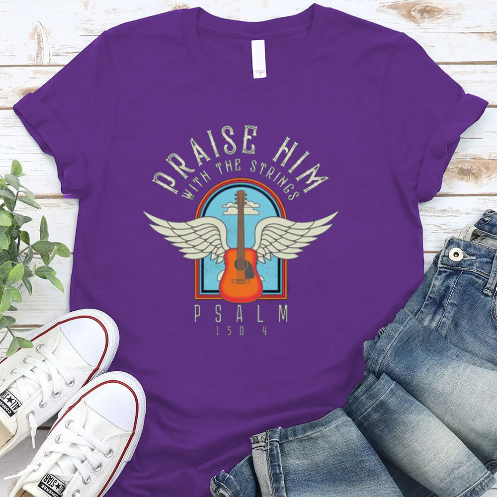 Praise Him With Staings Christian T-Shirt