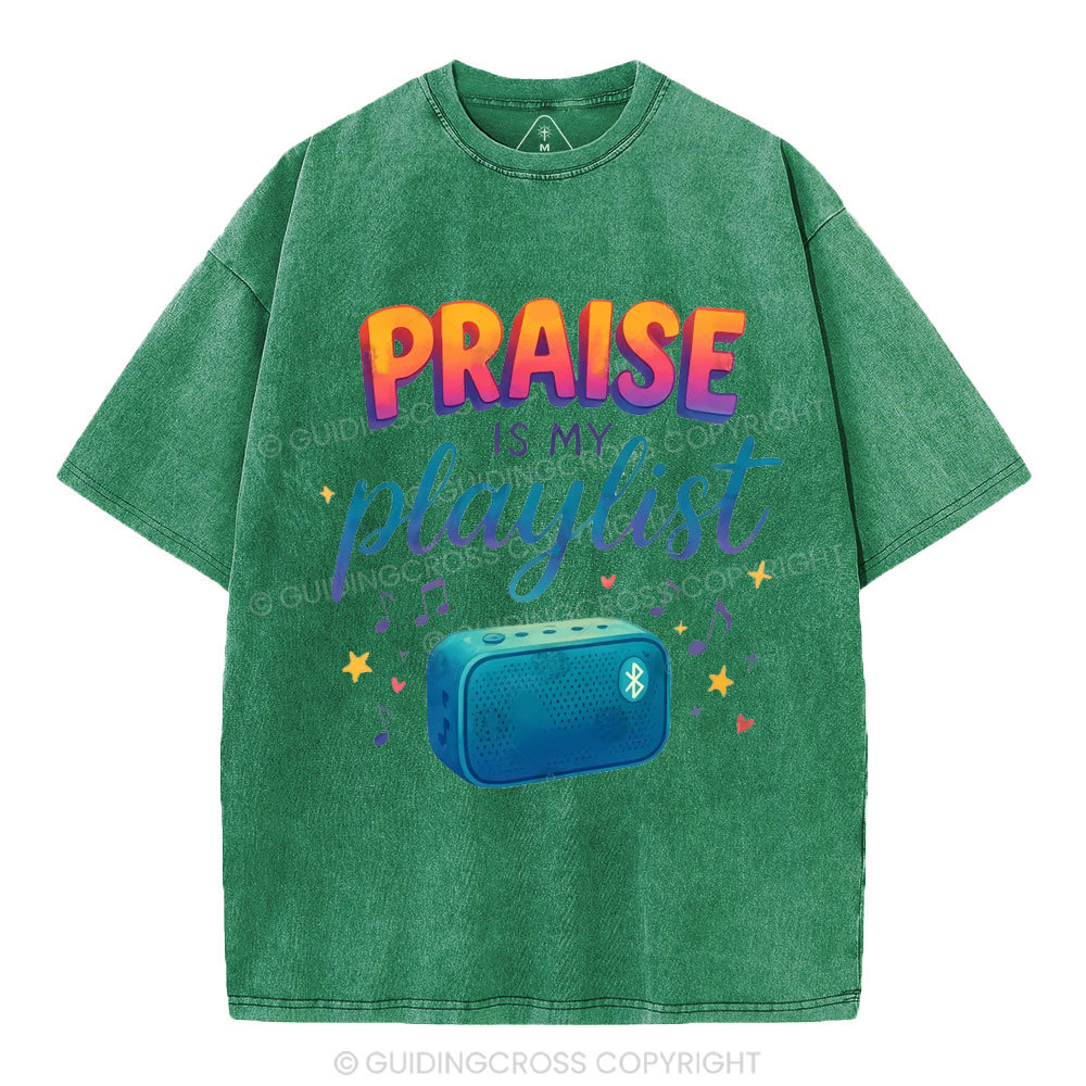 Praise Is My Playist Christian Washed T-Shirt