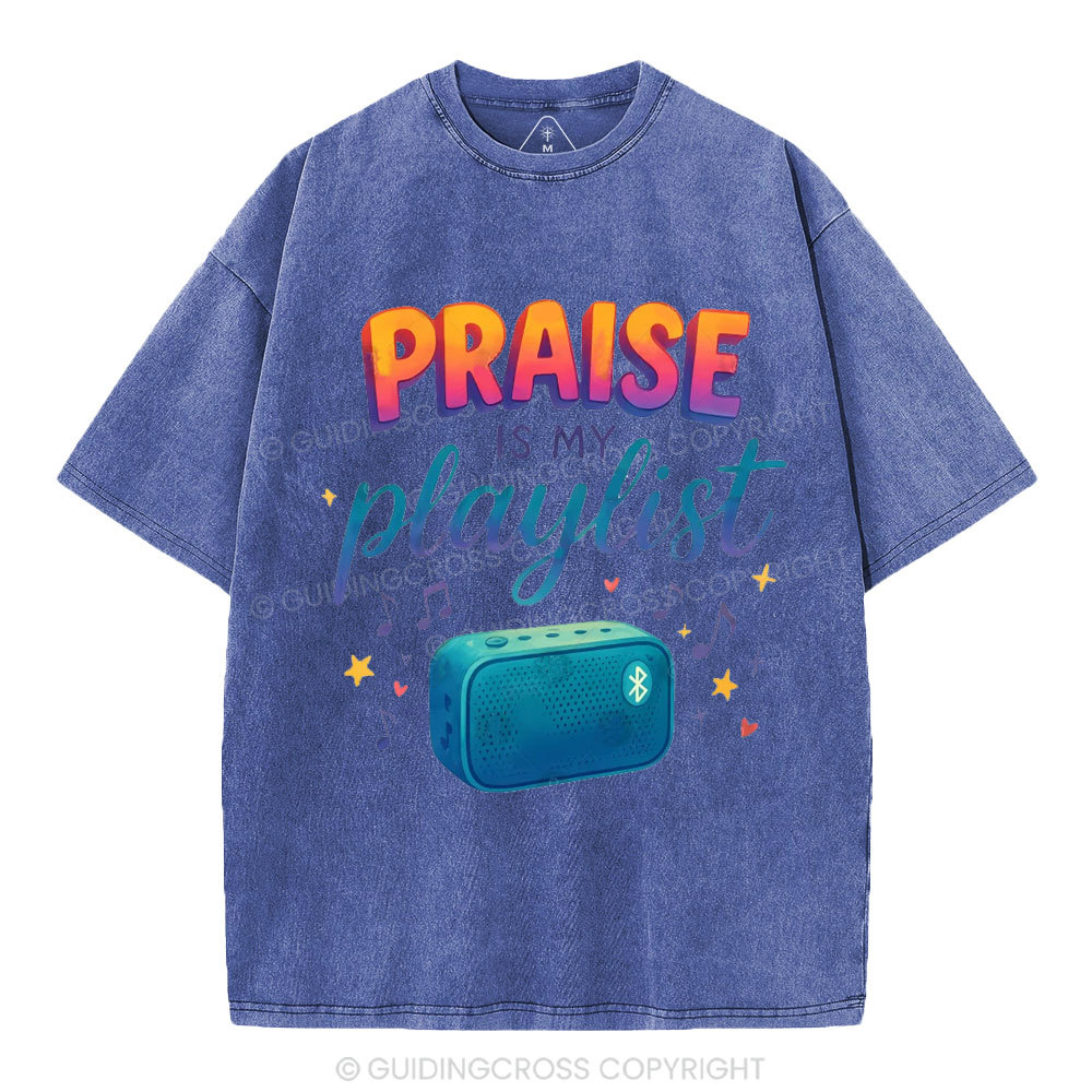 Praise Is My Playist Christian Washed T-Shirt